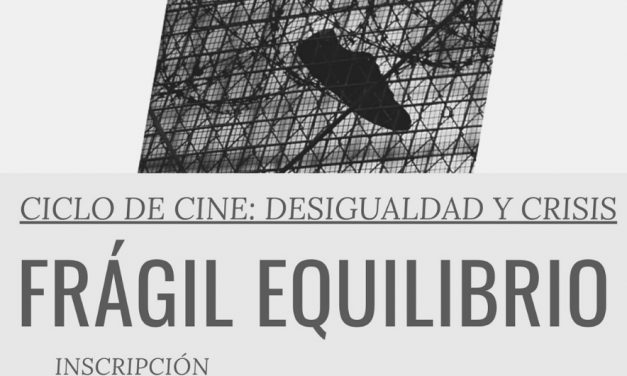 Ciclo de Cine del Seminario de Pensamiento Económico: Desigualdad y Crisis